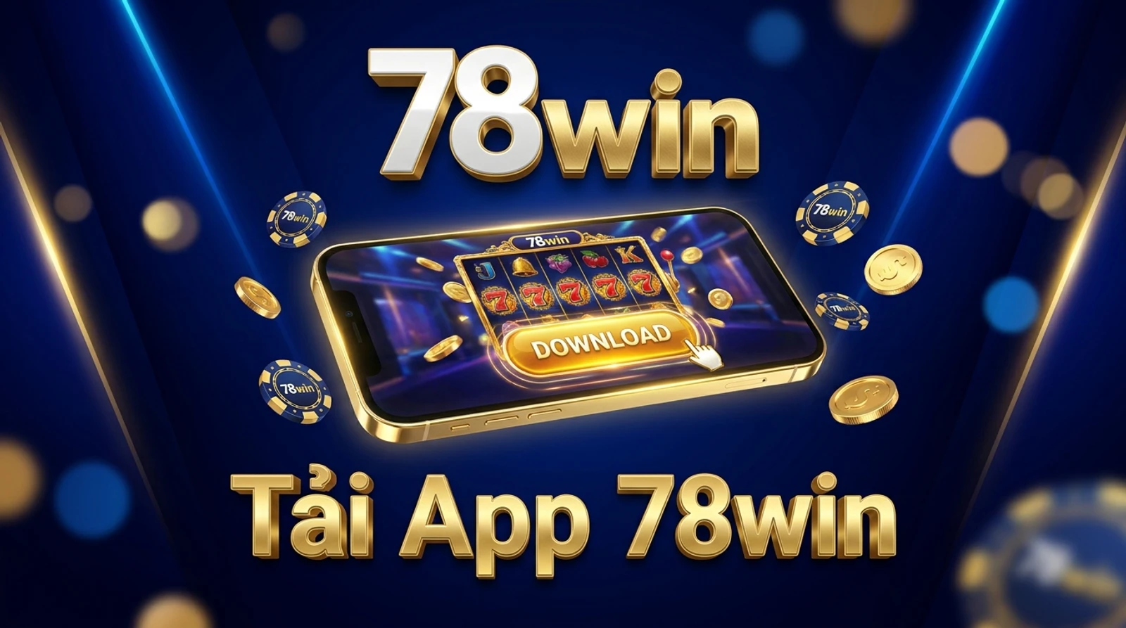 Tải App 78win iOS Android APK & Chơi Có Trách Nhiệm